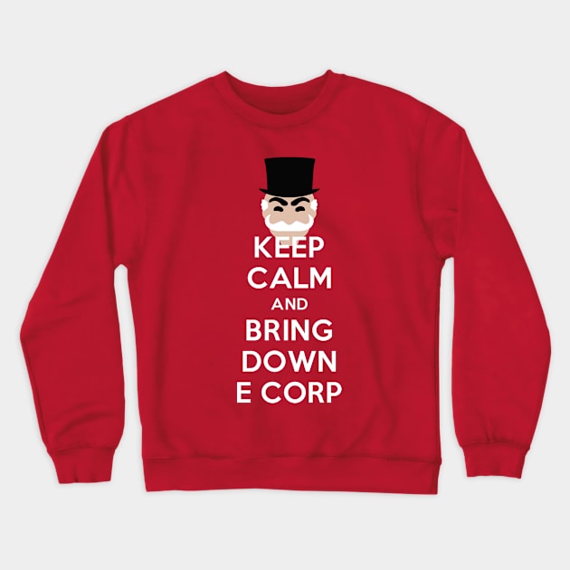 Keep Calm and Bring Down E Corp Crewneck Sweatshirt by apalooza